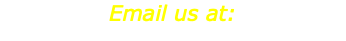 Email us at: 
